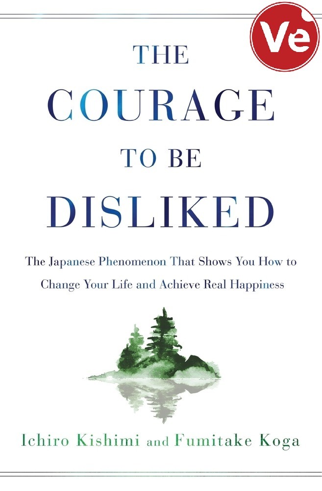 Ichiro Kishimi - The Courage To be Disliked
